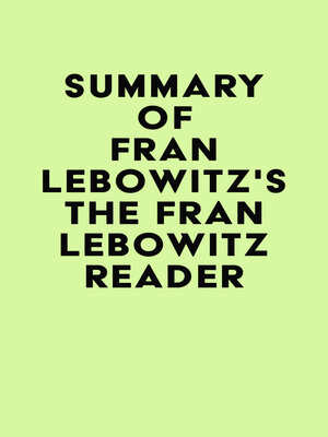 cover image of Summary of Fran Lebowitz's the Fran Lebowitz Reader